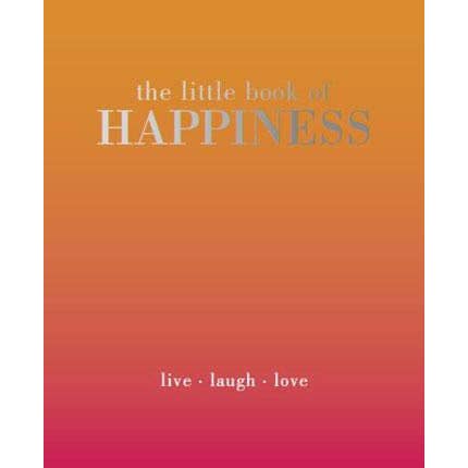 The Little Book of Happiness