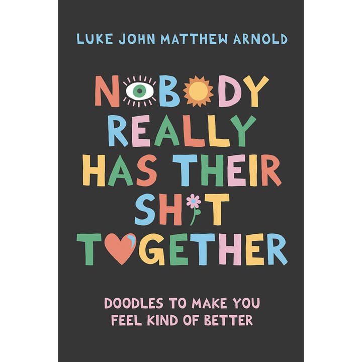 Nobody Really Has Their Sh*T Together - Doodle Book