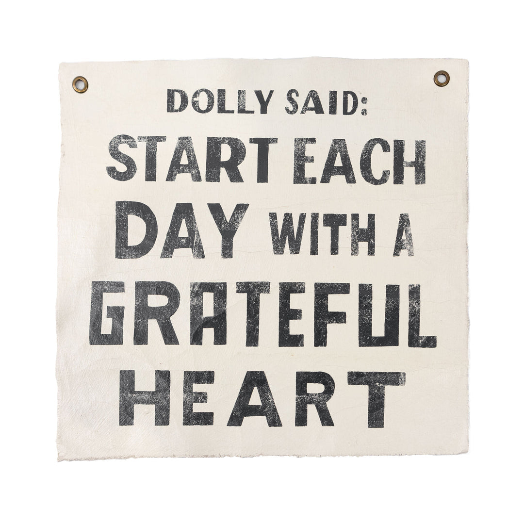 Handmade Tarp - Dolly Said "Start Each Day with A Grateful Heart"